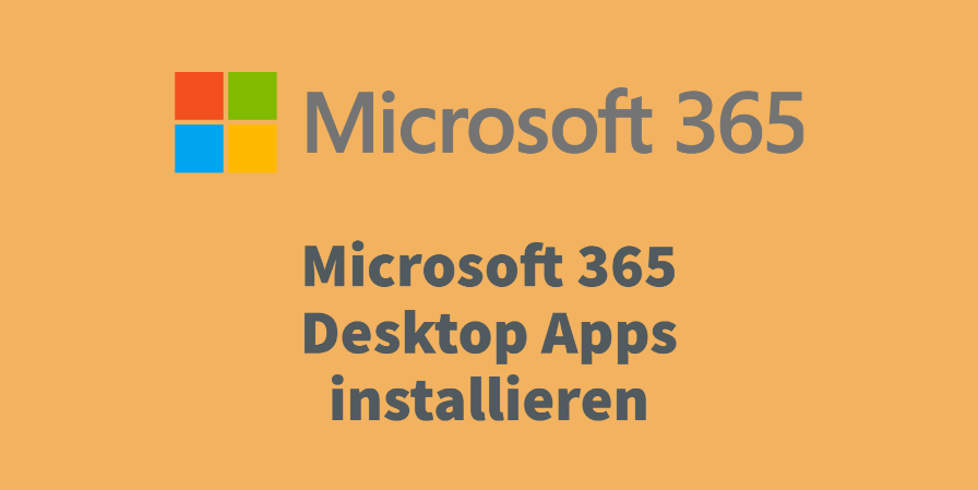 Microsoft 365 Desktop Apps installieren