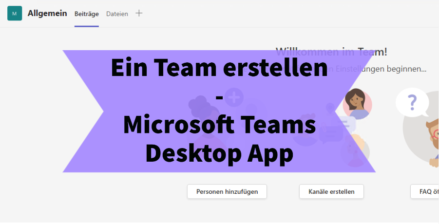Ein Team erstellen | Microsoft Teams Desktop App