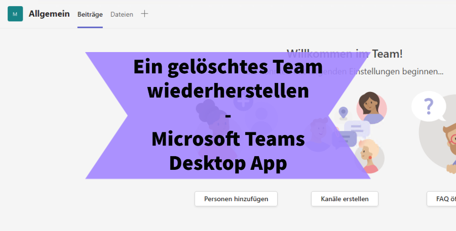 Ein gelöschtes Team wiederherstellen - Microsoft Teams Desktop App